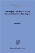 Tobias Kratz - Der Regress des Fußballclubs bei Zuschauerausschreitungen