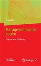Stefan Kühl - Managementmoden nutzen