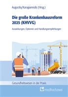 Boris Augurzky, Karagiannidis, Chrisitan Karagiannidis - Die große Krankenhausreform 2025