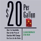 Christopher Steiner, Christopher/ Wolfe Steiner, John Wolfe - $20 Per Gallon (Audio book)