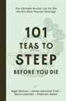 Nigel Melican, James Norwood Pratt, Maria Uspenski, Shabnam Weber, Gao Zijun - 101 Teas to Steep Before You Die
