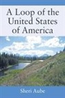 Sheri Aube - A Loop of The United States of America