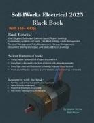 Gaurav Verma, Matt Weber - SolidWorks Electrical 2025 Black Book