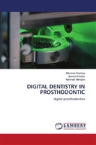 Mitumani Baishya, Jitendra Khetan, Namrata Mahajan - DIGITAL DENTISTRY IN PROSTHODONTIC
