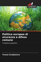 Tereza Smejkalová - Politica europea di sicurezza e difesa comune