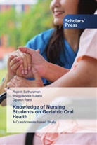 Diptesh Rami, Rajesh Sethuraman, Bhagyashree Sutaria - Knowledge of Nursing Students on Geriatric Oral Health