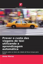 Anna Marus - Prever o custo das viagens de táxi utilizando a aprendizagem automática