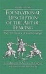 Joachim Meyer, Michael Chidester - Foundational Description of the Art of Fencing