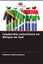 Ishmael Xolani January - Leadership autochtone en Afrique du Sud