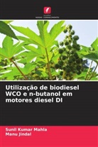 Manu Jindal, Sunil Kumar Mahla - Utilização de biodiesel WCO e n-butanol em motores diesel DI
