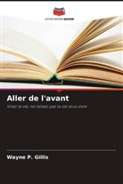 Wayne P. Gillis - Aller de l'avant
