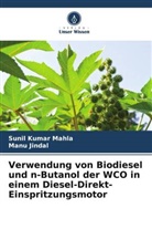 Manu Jindal, Sunil Kumar Mahla - Verwendung von Biodiesel und n-Butanol der WCO in einem Diesel-Direkt-Einspritzungsmotor