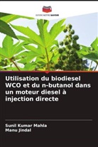 Manu Jindal, Sunil Kumar Mahla - Utilisation du biodiesel WCO et du n-butanol dans un moteur diesel à injection directe