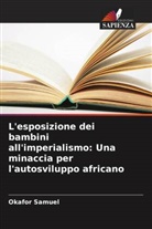 Okafor Samuel - L'esposizione dei bambini all'imperialismo: Una minaccia per l'autosviluppo africano