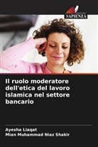 Ayesha Liaqat, Mian Muhammad Niaz Shakir - Il ruolo moderatore dell'etica del lavoro islamica nel settore bancario