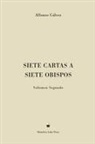 Alfonso Gálvez - Siete Cartas a Siete Obispos