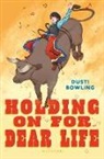 Dusti Bowling - Holding on for Dear Life