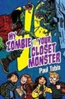 Paul Tobin, Tobin Paul - My Zombie Vs. Your Closet Monster