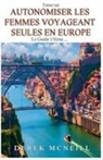 Derek McNeill - Autonomiser les femmes voyageant seules en Europe - Le guide ultime