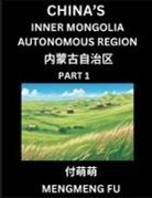 Mengmeng Fu - China's Inner Mongolia Autonomous Region (Part 1)- Learn Chinese Characters, Words, Phrases with Chinese Names, Surnames and Geography