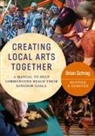 Brain Schrag, Brian Schrag - Creating Local Arts Together - Revised and Updated