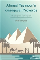 Hilda Matta, Carolyn Dundes, Wolfgang Mieder - Ahmad Taymour's Colloquial Proverbs