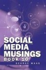 George Waas - SOCIAL MEDIA MUSINGS