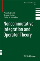 Ben de Pagter, Peter G Dodds, Peter G. Dodds, Fedor A Sukochev, Fedor A. Sukochev - Noncommutative Integration and Operator Theory