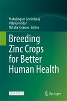 Velu Govindan, Mahalingam Govindaraj, Natalia Palacios - Breeding Zinc Crops for Better Human Health