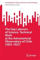Carlos Sanhueza-Cerda - The Day Laborers of Science. Technical Work at the Astronomical Observatory of Chile (1852-1927)