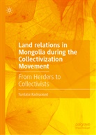 Turdalai Radnaased - Land Relations in Mongolia During the Collectivization Movement