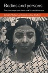 Michael Lambek, Andrew Strathern - Bodies and Persons
