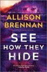 Allison Brennan - See How They Hide