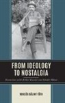 Miklós Bálint Tóth, Miklaos Baalint Taoth, Miklos Balint Toth, Miklós Bálint Tóth - From Ideology to Nostalgia