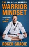 Roger Gracie - The Warrior Mindset