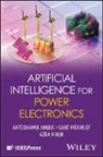 Ahteshamul Haque, Ahteshamul (Jamia Millia Islamia (A Central Haque, Azra Malik, Saad Mekhilef, Ahteshamul Haque, Azra Malik... - Artificial Intelligence for Power Electronics