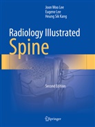 Heung Sik Kang, Eugene Lee, Joon Woo Lee - Radiology Illustrated: Spine