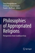 Frank J. Hoffman, Soraj Hongladarom, Frank J Hoffman, Jeremiah Joven Joaquin, Jeremiah Joven Joaquin - Philosophies of Appropriated Religions