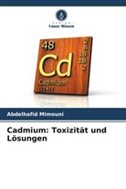 Abdelhafid Mimouni - Cadmium: Toxizität und Lösungen