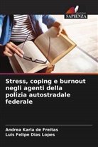 Andrea Karla de Freitas, Luis Felipe Dias Lopes - Stress, coping e burnout negli agenti della polizia autostradale federale