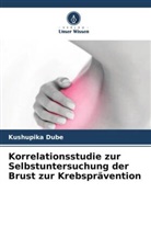 Kushupika Dube - Korrelationsstudie zur Selbstuntersuchung der Brust zur Krebsprävention