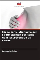 Kushupika Dube - Étude corrélationnelle sur l'auto-examen des seins dans la prévention du cancer