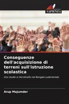 Arup Majumder - Conseguenze dell'acquisizione di terreni sull'istruzione scolastica