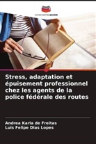 Andrea Karla de Freitas, Luis Felipe Dias Lopes - Stress, adaptation et épuisement professionnel chez les agents de la police fédérale des routes