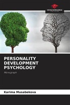 Karima Musabekova - PERSONALITY DEVELOPMENT PSYCHOLOGY