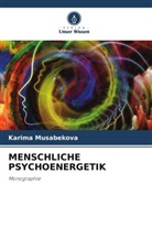 Karima Musabekova - MENSCHLICHE PSYCHOENERGETIK
