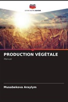 Musabekova Araylym - PRODUCTION VÉGÉTALE