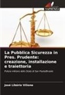 José Libório Vilione - La Pubblica Sicurezza in Pres. Prudente: creazione, installazione e traiettoria