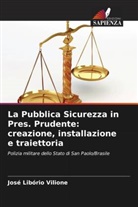 José Libório Vilione - La Pubblica Sicurezza in Pres. Prudente: creazione, installazione e traiettoria
