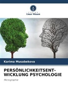 Karima Musabekova - PERSÖNLICHKEITSENT-WICKLUNG PSYCHOLOGIE
